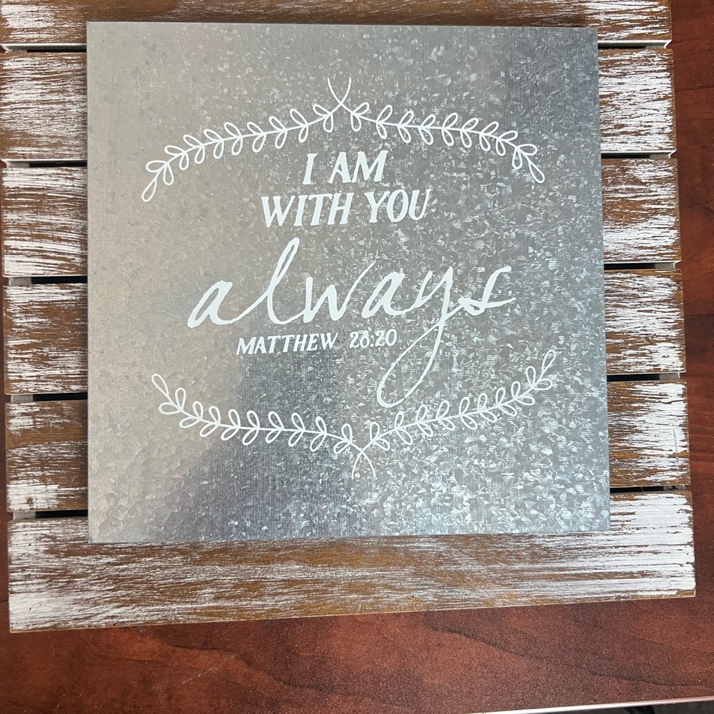 Metal Wall Sign "I Am With You Always" Matthew 28:20 - Silver